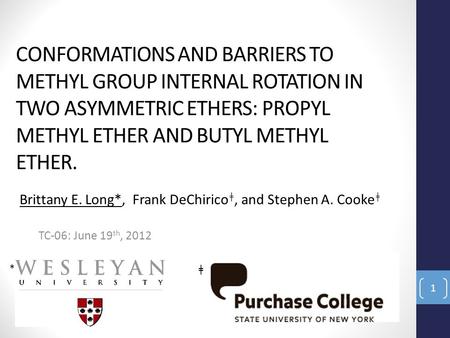 CONFORMATIONS AND BARRIERS TO METHYL GROUP INTERNAL ROTATION IN TWO ASYMMETRIC ETHERS: PROPYL METHYL ETHER AND BUTYL METHYL ETHER. TC-06: June 19 th, 2012.