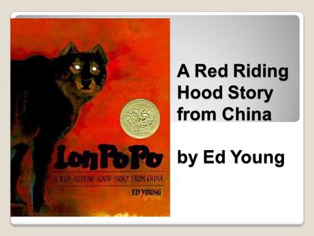 A Red Riding Hood Story from China by Ed Young. A rock is not brittle like a potato chip. Brittle- easily broken.