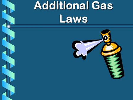 Additional Gas Laws. Graham’s Law b Diffusion Spreading of gas molecules throughout a container until evenly distributed. b Effusion Passing of gas molecules.