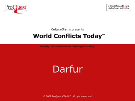 © 2007 ProQuest-CSA LLC. All rights reserved. © 2007 Getty Images, Inc. Darfur is a desert region located in the far west of Sudan, the biggest country.