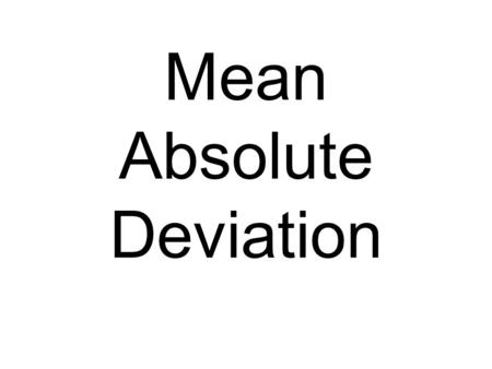 Mean Absolute Deviation