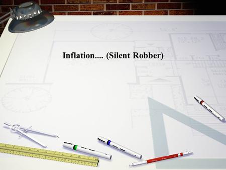 Inflation …. (Silent Robber). Inflation: Define: –A sustained rise in the level of prices generally or a sustained fall in purchasing power of $ Measurements.