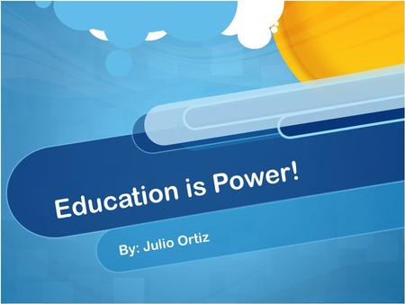 Education is Power! By: Julio Ortiz. Mexican Immigrants #1 in the United States 11 million Everywhere 10 main states Texas and Illinois are the number.