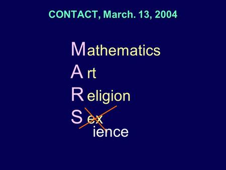 MARSMARS athematics rt eligion ex ience CONTACT, March. 13, 2004.