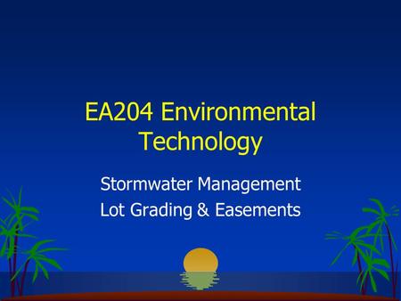 EA204 Environmental Technology Stormwater Management Lot Grading & Easements.