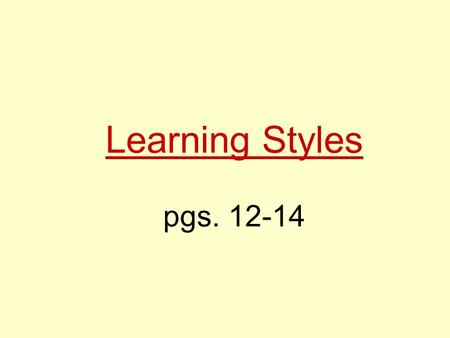 Learning Styles pgs. 12-14.  2005 McGraw-Hill Co. Chapter OneOpening Doors, 4e The sensory channel through which an individual learns best. A person’s.