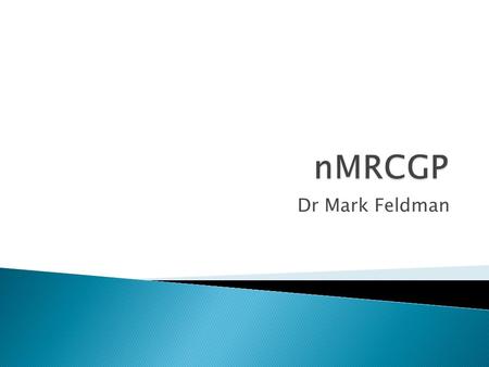 Dr Mark Feldman.  Money  AKT  CSA  Become AiT£492  AKT£414  CSA£1389  Fee to PMETB£78.