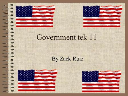 Government tek 11 By Zack Ruiz. Tek 11 (11) Government. The student understands the processes for filling public offices in the U.S. system of government.