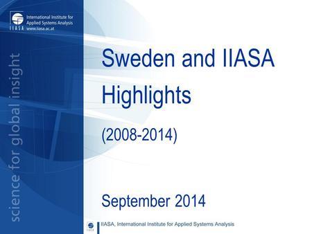 Sweden and IIASA Highlights (2008-2014) September 2014.