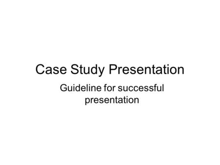 Case Study Presentation