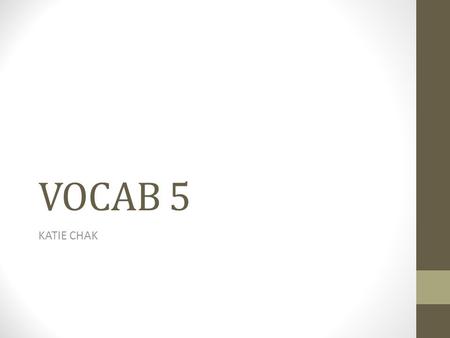 VOCAB 5 KATIE CHAK. Obtrusive Pronunciation: |əbˈtro͞osiv, äb-| Meaning: noticeable or prominent in an unwelcome or intrusive way Figure of speech: adj.