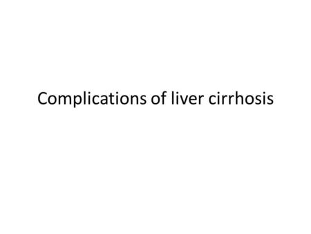 Complications of liver cirrhosis