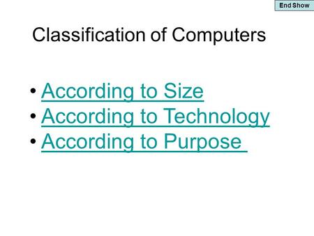 According to Technology According to Purpose