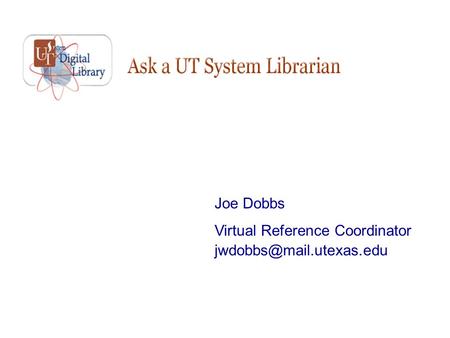 Joe Dobbs Virtual Reference Coordinator