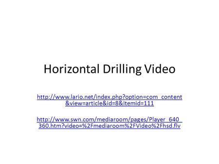 Horizontal Drilling Video  &view=article&id=8&Itemid=111