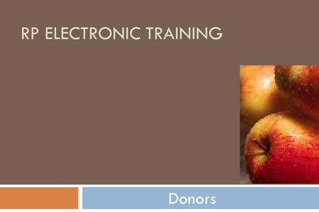 RP ELECTRONIC TRAINING Donors. Donors & Potential Donors  LYBUNTs  SYBUNTs  New Members & Non-Donors  Non-HVAC Industry Companies.