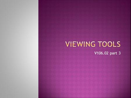 V106.02 part 3.  Different programs have different ways of displaying objects in real-time while the scenes are being created within the workspace. Some.