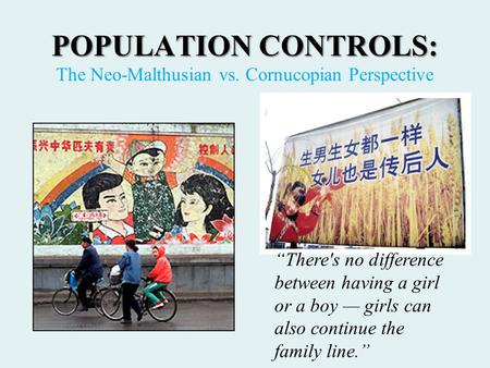 POPULATION CONTROLS: The Neo-Malthusian vs. Cornucopian Perspective