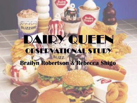 Brailyn Robertson & Rebecca Shigo. DQ Background The Beginning : 1930’s First sold during a trial run at a friend's ice cream store in 1938 10 cents,