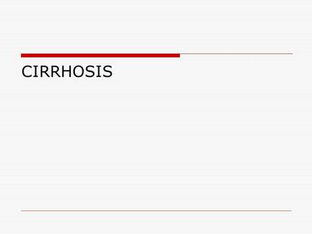 CIRRHOSIS.