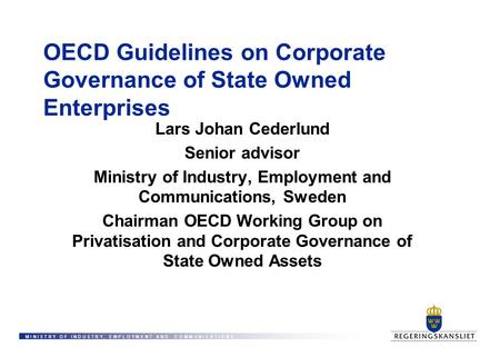 M I N I S T R Y O F I N D U S T R Y, E M P L O Y M E N T A N D C O M M U N I C A T I O N S OECD Guidelines on Corporate Governance of State Owned Enterprises.