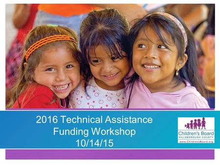 2016 Technical Assistance Funding Workshop 10/14/15.