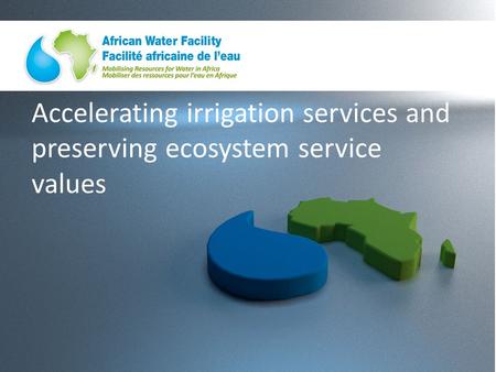 Accelerating irrigation services and preserving ecosystem service values.