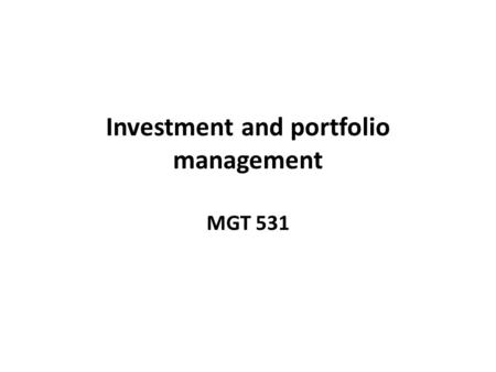 Investment and portfolio management MGT 531. Investment and portfolio management Lecture # 21.