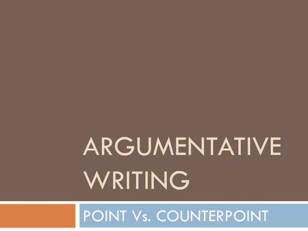 Argumentative Writing