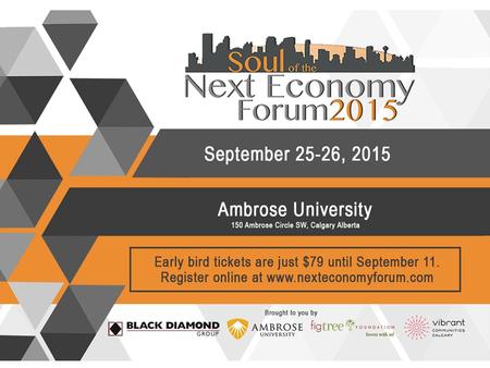 Student tickets are just $49 Register online at www.nexteconomyforum.com.