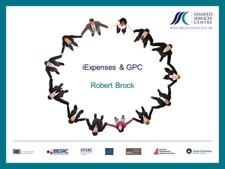 IExpenses & GPC Robert Brock. Agenda 1.iExpenses overview 2.Creating a UK T&S claim 3.Overseas claims –Some expense types are different –Currency rate.