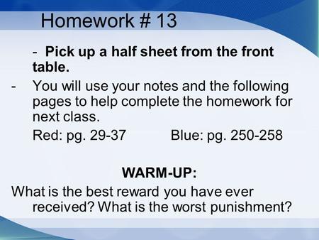 Homework # 13 - Pick up a half sheet from the front table.