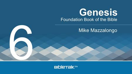 Foundation Book of the Bible Mike Mazzalongo Genesis 6.