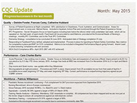 £312,152£581,936 CQC Update Month: May 2015 Progress/successes in the last month Survey of Patient Experience at Night completed - 90% satisfaction in.