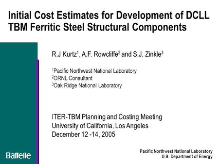 Pacific Northwest National Laboratory U.S. Department of Energy Initial Cost Estimates for Development of DCLL TBM Ferritic Steel Structural Components.