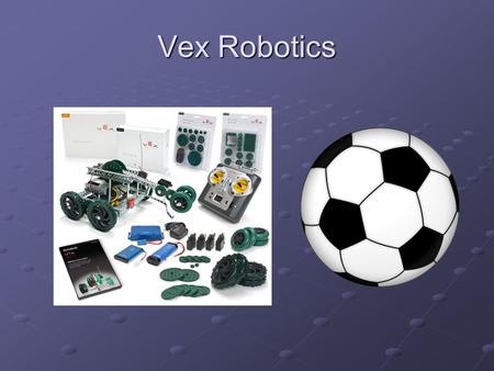 Vex Robotics. Introduction Over the next 4 -5 weeks you will design and build a robot to accomplish a series of challenges. You will work in teams of.