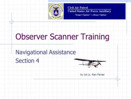 Observer Scanner Training Navigational Assistance Section 4 by 1st Lt. Alan Fenter.