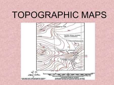 TOPOGRAPHIC MAPS What do topographic maps DO?!? In contrast to most maps, a topographic map shows the shape of the Earth’s surface by using contour lines.