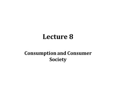 Consumption and Consumer Society