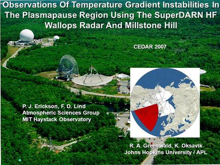 Observations Of Temperature Gradient Instabilities In The Plasmapause Region Using The SuperDARN HF Wallops Radar And Millstone Hill CEDAR 2007 P. J. Erickson,