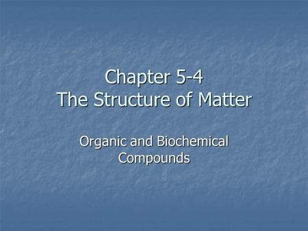 Chapter 5-4 The Structure of Matter