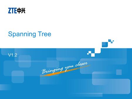 Spanning Tree V1.2 Slide 1 of 1 Purpose: