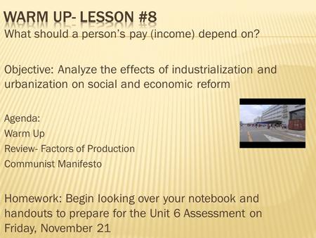 What should a person’s pay (income) depend on? Objective: Analyze the effects of industrialization and urbanization on social and economic reform Agenda: