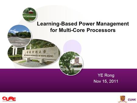 CUHK Learning-Based Power Management for Multi-Core Processors YE Rong Nov 15, 2011.