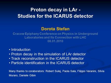 Introduction Proton decay in the simulation of LAr detector Track reconstruction in the ICARUS detector Particle identification in the ICARUS detector.