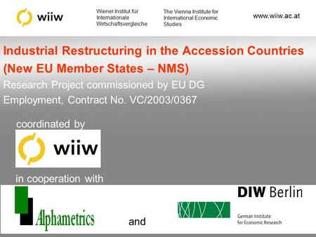 Wiener Institut für Internationale Wirtschaftsvergleiche The Vienna Institute for International Economic Studies www.wiiw.ac.at Industrial Restructuring.