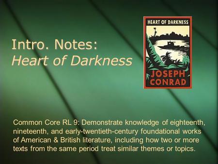 Intro. Notes: Heart of Darkness