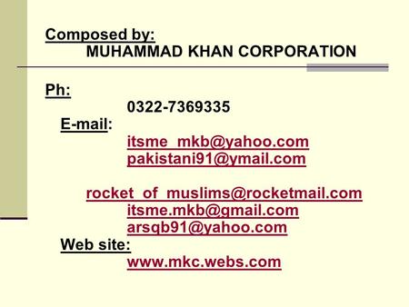 Composed by: MUHAMMAD KHAN CORPORATION Ph: 0322-7369335