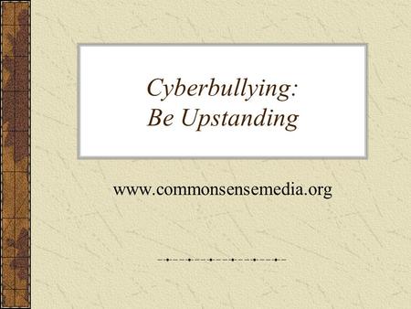 Cyberbullying: Be Upstanding