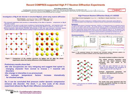 Recent COMPRES-supported High P-T Neutron Diffraction Experiments Husin Sitepu and Nancy L. Ross Crystallography Laboratory, Department of Geosciences,